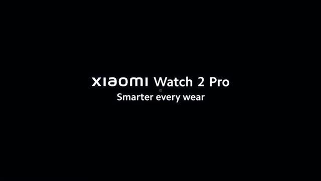 Smarter Every Wear | Xiaomi Watch 2 Pro смотреть онлайн