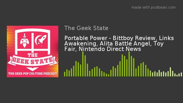 Portable Power - Bittboy Review, Links Awakening, Alita Battle Angel, Toy Fair, Nintendo Direct New смотреть онлайн