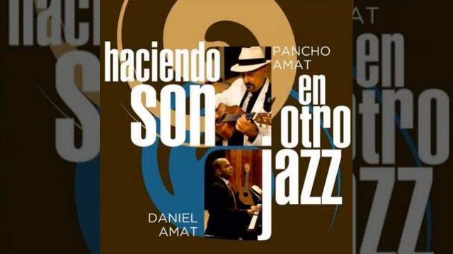 Daniel Amat & Pancho Amat - Ajiaco смотреть онлайн