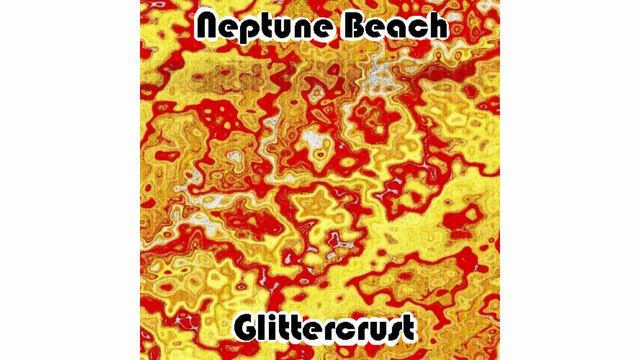 Glittercrust - Neptune Beach смотреть онлайн