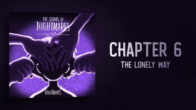 The Sounds Of Nightmares – Chapter 6: The Lonely Way