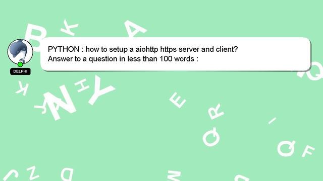 PYTHON : how to setup a aiohttp https server and client? смотреть онлайн