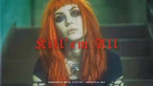 Aggressive Metal Electro _ Industrial Mix _ KILL' EM ALL смотреть онлайн
