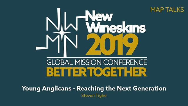 Steven Tighe: Young Anglicans–Reaching the Next Generation - MAP Talk New Wineskins 2019 смотреть онлайн