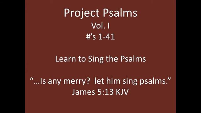 Psalm 34:11-22  Tune: St. Etheldreda  Scottish Metrical Psalter 1650