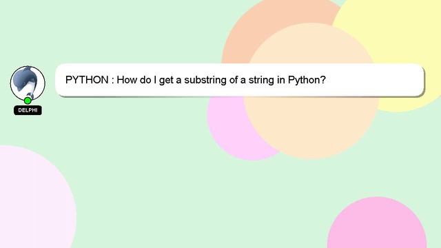 PYTHON : How do I get a substring of a string in Python? смотреть онлайн