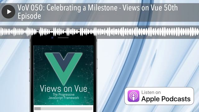 VoV 050: Celebrating a Milestone - Views on Vue 50th Episode смотреть онлайн