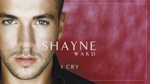 Shayne Ward - I Cry (Official Audio)