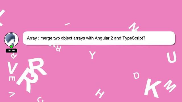 Array : merge two object arrays with Angular 2 and TypeScript? смотреть онлайн