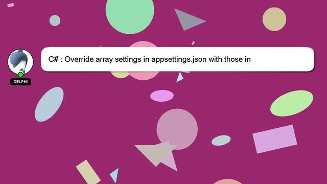 C# : Override array settings in appsettings.json with those in appsettings.Production.json смотреть онлайн