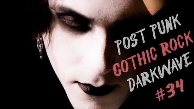 Gothic Rock, Darkwave And Postpunk MIX #34