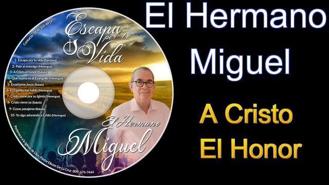 El Hermano Miguel - A Cristo El Honor смотреть онлайн