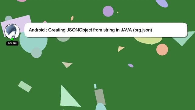 Android : Creating JSONObject from string in JAVA (org.json) смотреть онлайн