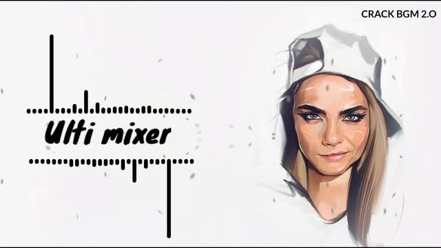 Ulti Mixer Rimix Bgm || Crack bgm 2.O || смотреть онлайн