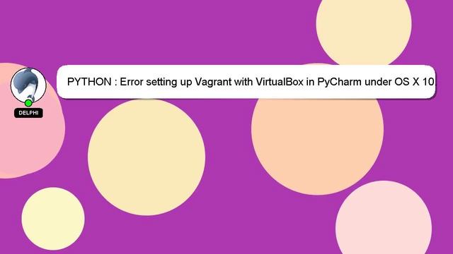 PYTHON : Error setting up Vagrant with VirtualBox in PyCharm under OS X 10.10 смотреть онлайн