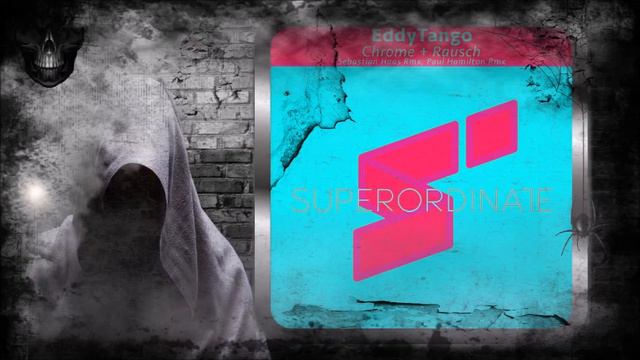 Eddy Tango – Chrome (Sebastian Haas Rmx) [Superordinate Music] смотреть онлайн