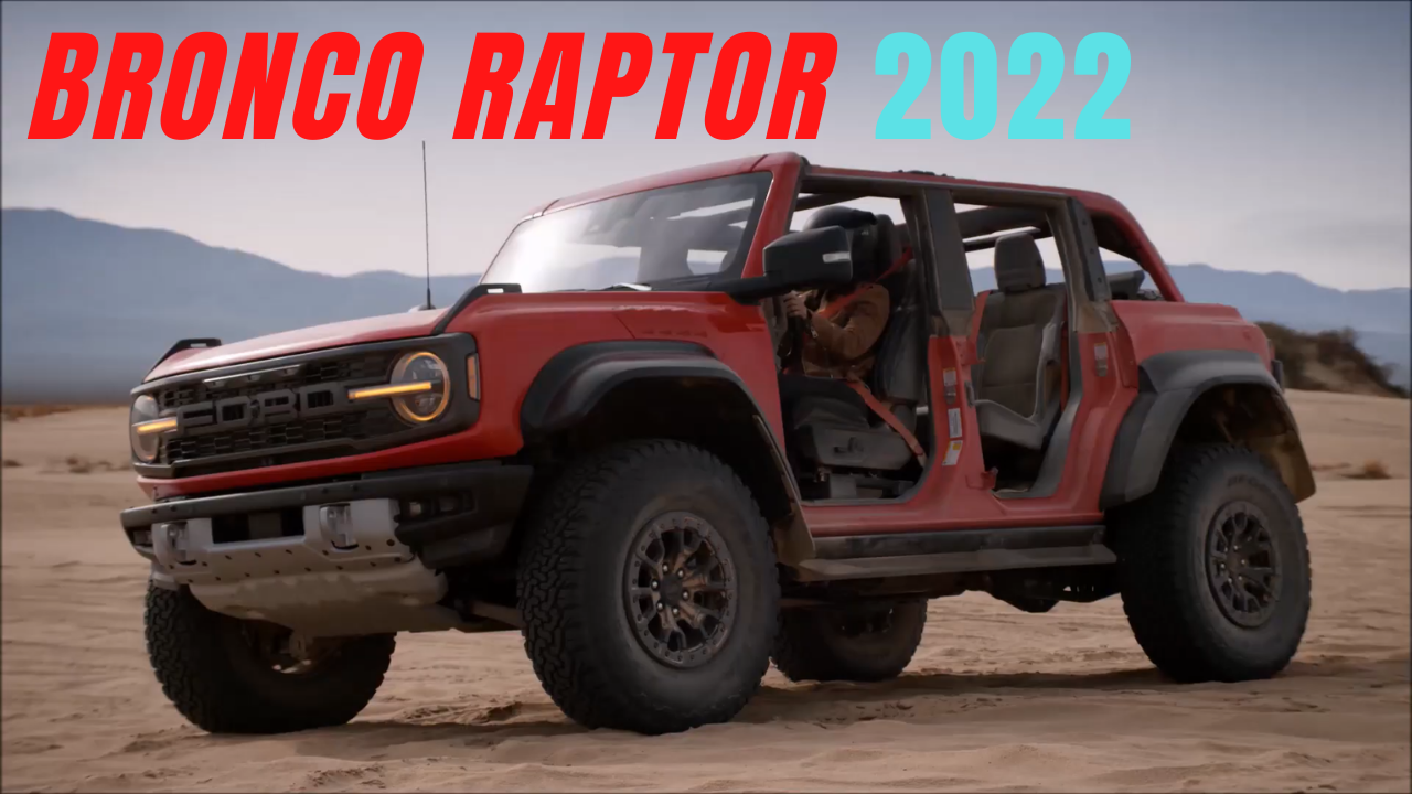 New FORD BRONCO RAPTOR 2022. Представлен совершенно новый внедорожник Форд Бронко Раптор смотреть онлайн