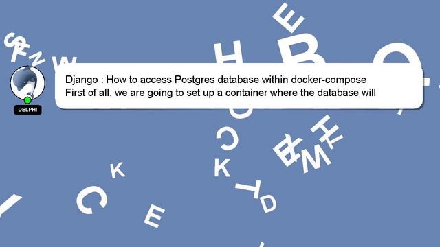 Django : How to access Postgres database within docker-compose смотреть онлайн
