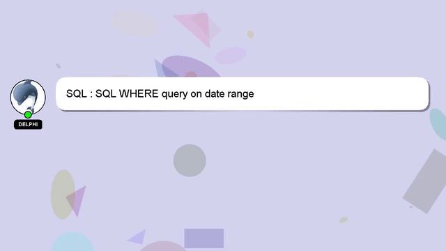 SQL : SQL WHERE query on date range смотреть онлайн