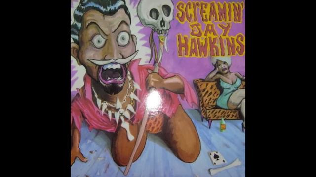 Screamin' Jay Hawkins - Constipation Blues