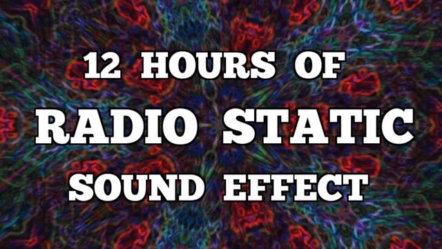 ▶️ Radio Static Sound Effect. Static White Noise.Radio Static Ambience. 12 Hours. ?