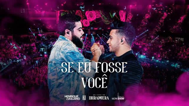 HENRIQUE E JULIANO SE EU FOSSE VOCÊ смотреть онлайн
