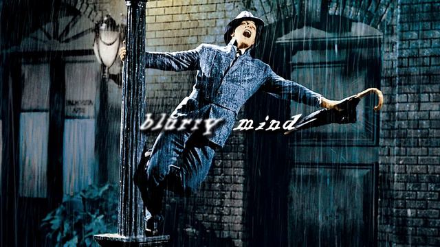 Gene Kelly - Singing In The Rain (blurry mind edit) смотреть онлайн