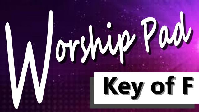 Worship Pad - Key of F смотреть онлайн