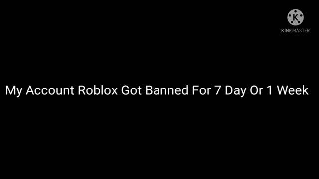 My Roblox Account Got Banned For 7 Days :( смотреть онлайн