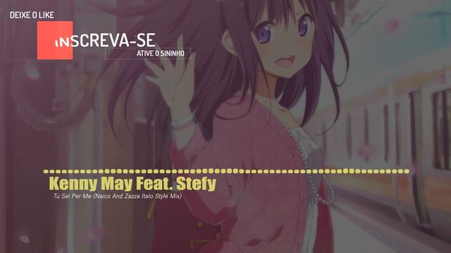 Kenny May Feat. Stefy - Tu Sei Per Me (Naico And Zazza Italo Style Mix) смотреть онлайн