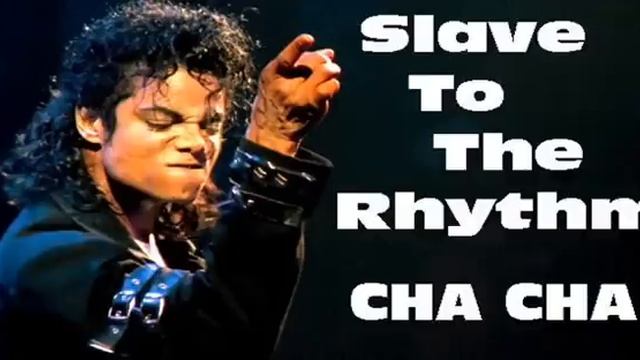 Slave To The Rhythm [CHA-CHA] (30bpm 2014) - Michael Jackson смотреть онлайн