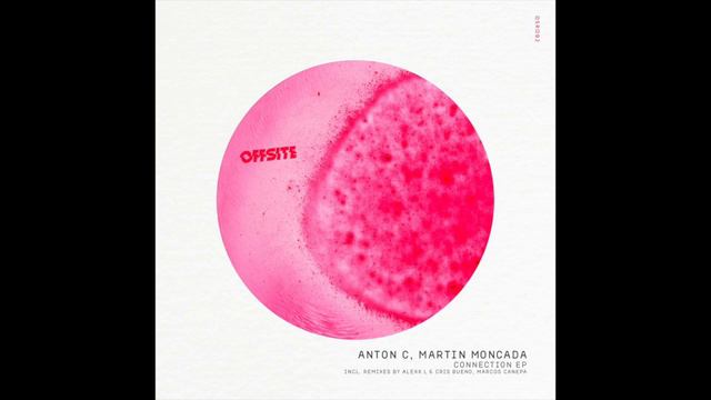 Premiere : Anton C, Martin Moncada - Connection ( Marcos Canepa Remix) [OSR092] смотреть онлайн