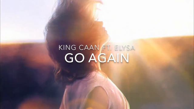 King CAAN ft. ELYSA - Go Again смотреть онлайн