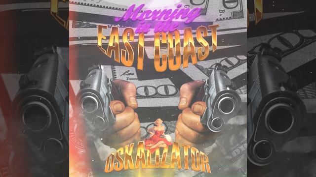 oskalizator. "MORNING IN THE EAST COAST" смотреть онлайн