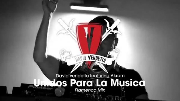David Vendetta - Unidos Para La Musica (Flamenco Mix)