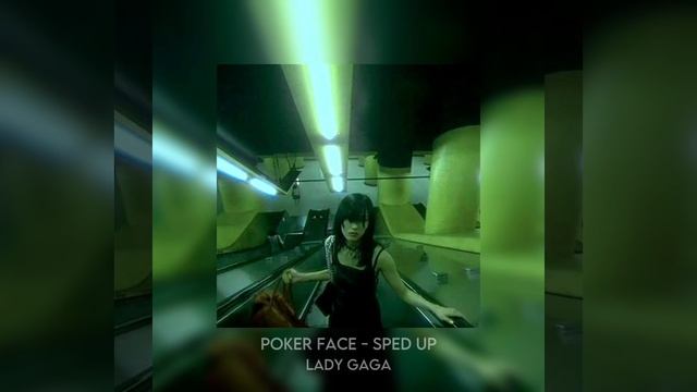 Poker Face - Sped Up