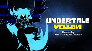 Undertale Yellow - Remedy [Metal Remix] [Genocide Martlet Theme]