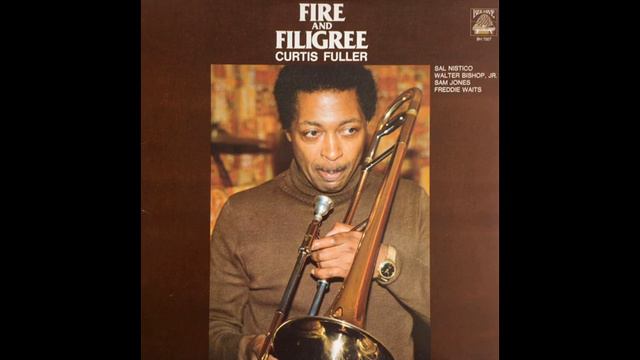 Curtis Fuller Fire And Filigree