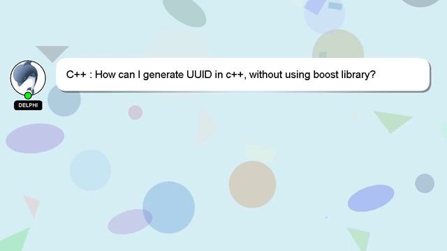 C++ : How can I generate UUID in c++, without using boost library? смотреть онлайн