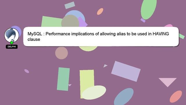 MySQL : Performance implications of allowing alias to be used in HAVING clause смотреть онлайн