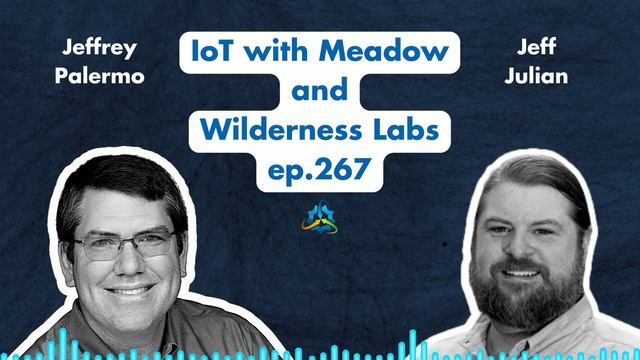 IoT with Meadow and Wilderness Labs with Jeff Julian | The Azure DevOps Podcast, ep.267 смотреть онлайн