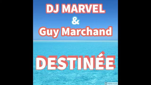 DJ Marvel & Guy Marchand - Destinée (extended version) смотреть онлайн