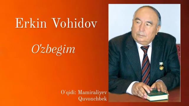 Erkin Vohidov  Oʻzbegim Qasidasi