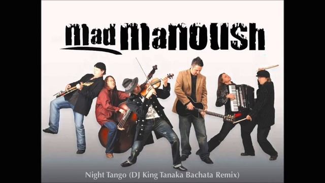 Mad Manoush - Night Tango (DJ King Tanaka Bachata Remix) смотреть онлайн