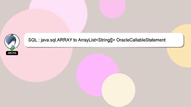SQL : java.sql.ARRAY to ArrayList String[] OracleCallableStatement смотреть онлайн