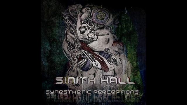 Sinith Hall - Synesthetic Perceptions - 05 New World смотреть онлайн