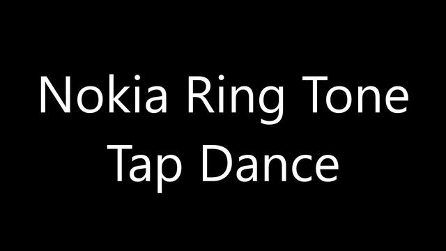 Nokia ringtone - Tap Dance смотреть онлайн