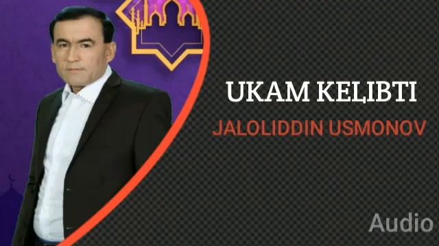 JALOLIDDIN USMONOV UKAM KELIBDI смотреть онлайн
