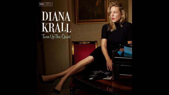 Turn Up The Quiet(2017) - Diana Krall