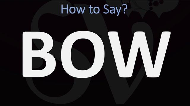 How To Pronounce Bow? (CORRECTLY)